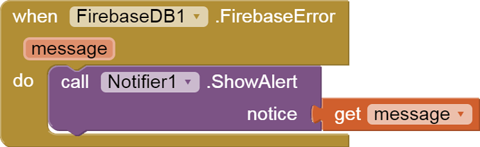 when  FirebaseDB1 .FirebaseError   message   do