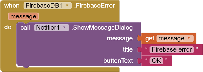 when  FirebaseDB1 .FirebaseError   message   do