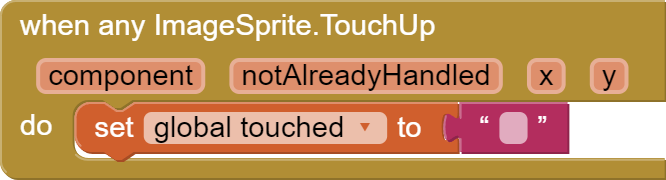 when any ImageSprite.TouchUp   component   notAlreadyHandled   x   y   do
